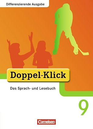 Cornelsen, Schulbücher, Doppel-Klick 9. Schuljahr. Differenzierende Ausgabe. Schülerbuch (Deutsch, August-Bernhard Jacob...