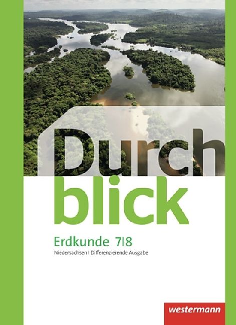 Westermann, Schulbücher, Durchblick Erdkunde 7/8. Differenzierende Ausgabe. Schülerband. NI (Deutsch, 2012)