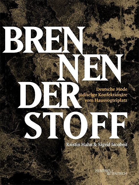 Hentrich & Hentrich, Sachbücher, Brennender Stoff (Deutsch, Jacobeit Hahn, Kristin Hahn, 2018)