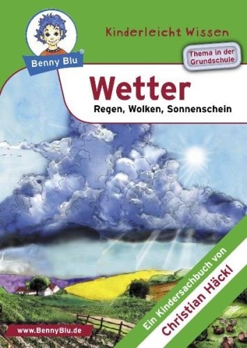 Kinderleicht Wissen Vlg., Kinderbücher, Benny Blu Wetter Regen, Wolken, Sonnenschein (Deutsch, 2008)